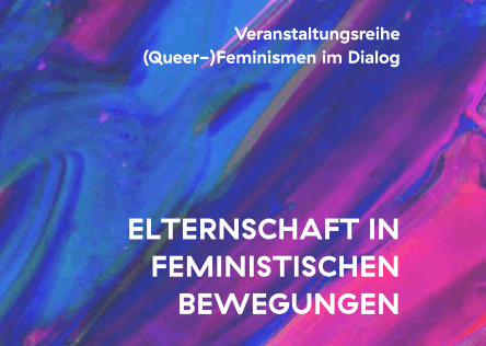 Podiumsdiskussion: Elternschaft in feministischen Bewegungen