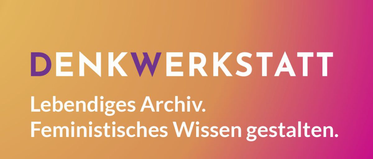 „Lebendiges Archiv. Feministisches Wissen gestalten.“